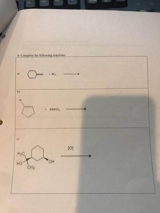 F10 F9 4- Complete the following reactions a) b) Br c) [Ol HaC он HO CH3
