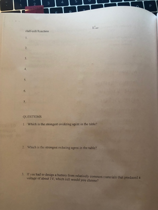 3 450 Half-cell Reaction QUESTIONS 1. Which is the strongest oxidizing agent in the table? 2. Which is the strongest reducing