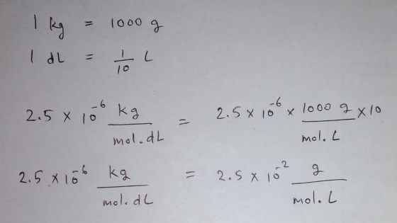 1000 a I du 1L 11 /0 -6 2.5 X 10 2.5 x 16 x lo0a x10 mol. L mot.dL 9 2.5 x16 ka 2.S 10 1 Mol. L Mol. dL N