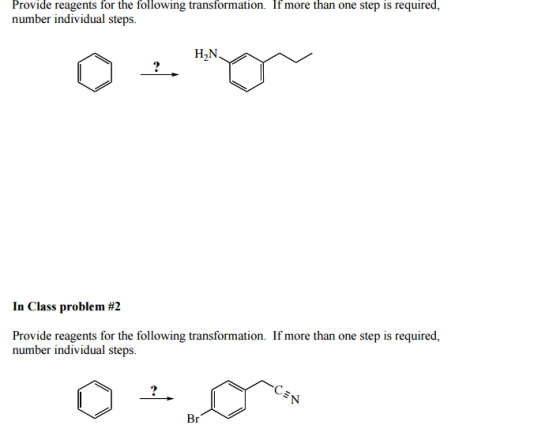 the reagents for the following transformation. more than one step is required, following steps. individual HON In Class problem #2 Provide reagents for the following transformation. If more than one step is required, number individual steps. Br