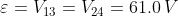 \varepsilon =V_{13}=V_{24}=61.0\,V