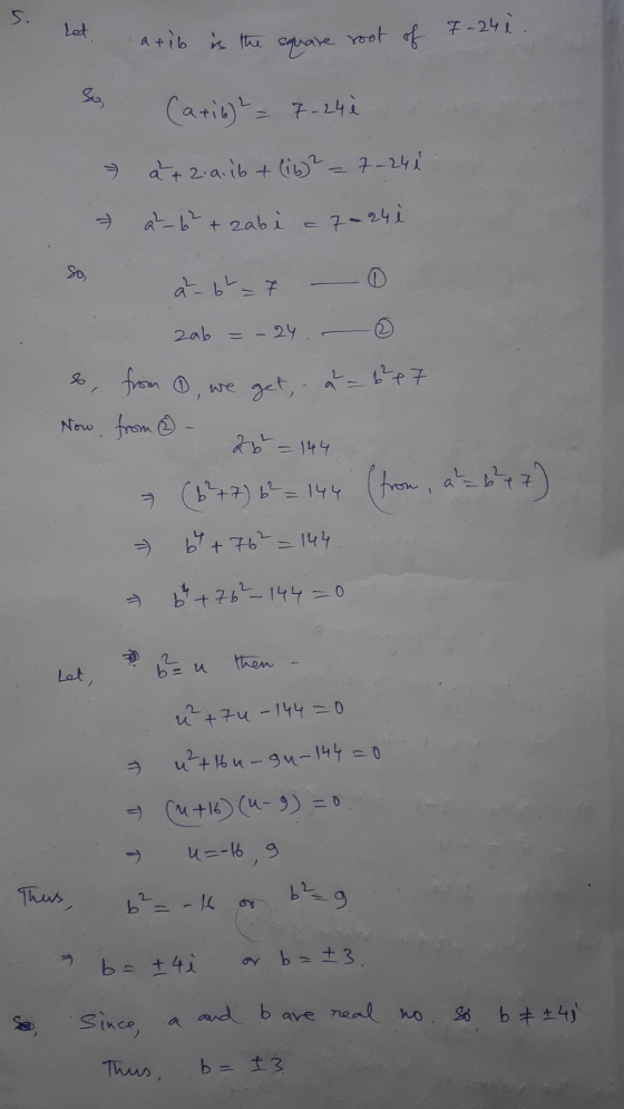 5. Let atib is the I-24 i root of square so Carib) ² = 7-24 à +2.ailb+ (b) 2 = 7-24 i a 22-6² + zabi +zabi - 7-24 i So a_62 =