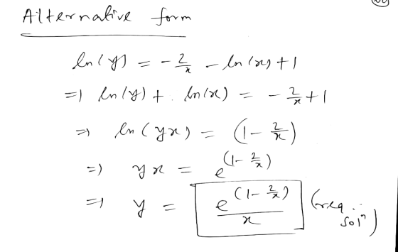 Alternative form enlys =-2 / - Incantl = lnly) t. ln (2) = - 2 + 1 = ln (ya) = (1 - 2 / 2 ) =) ya = (1 - 2 / 2 7 y=1ec1- 2 )