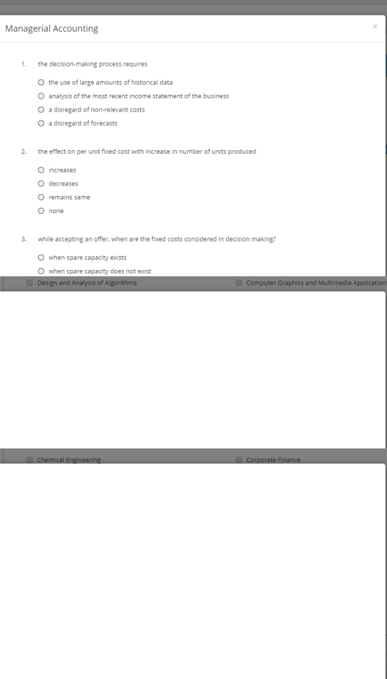 Managerial Accounting 1. the decision-making process requires O the use of large amounts of historical data O analysis of the