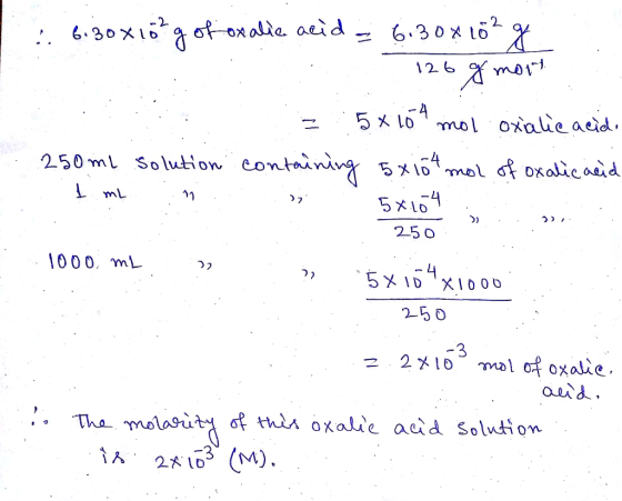 2. 6.30x1 a ofoxalie aeid X - 6.30x to2 mort 126 5 x L04 mol oxalie adid 250mL Solution eontaining 5x10mal oxalicaud mL 5x101