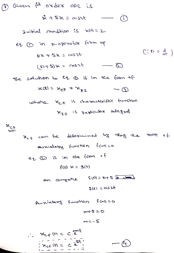 ① Given ist order one is de +52 Set re(o) = 2 form ap eq Initial condition is o in drogerelor DX +52 = coszt (:D ) Dt 5) = Co