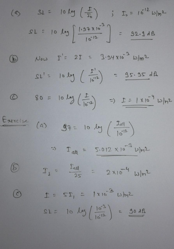 O cas Se loky () 5 = 15 ble SL 10 log Shop ) - 92.5 dB 97 X 10 S d 1 /2 (b Now I= 2I = 3.94x10s w/m2 xercise F SL= 10 lag
