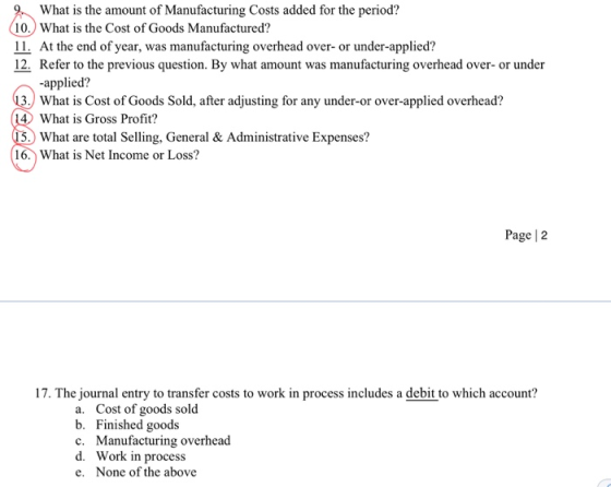 9. What is the amount of Manufacturing Costs added for the period? (10. What is the Cost of Goods Manufactured? 11. At the en