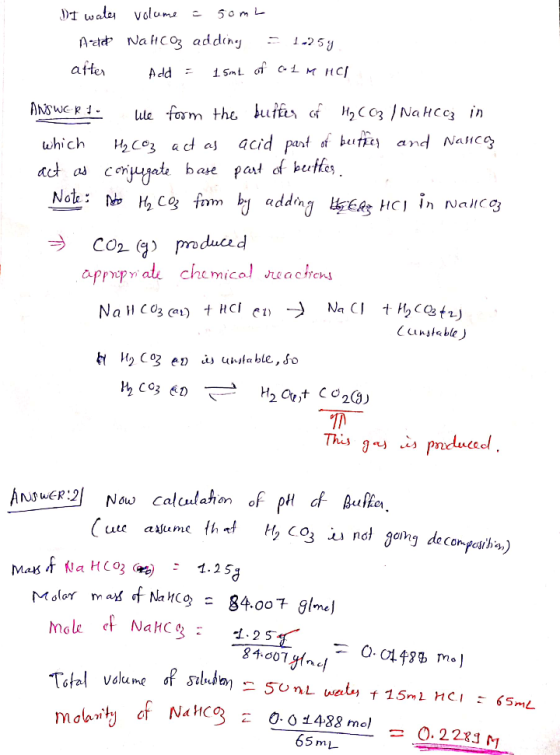 DI water volume = 50ml Acetat Naficaz adding = 10259 after Add = 15mL of colm HCl ANSWER T. We form the buffer of H₂CO3 / Nah