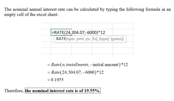 The nominal annual interest rate can be calculated by typing the following formula in an empty cell of the excel sheet: =RATE