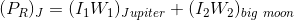 (P_{R})_{J}=(I_{1}W_{1})_{Jupiter}+(I_{2}W_{2})_{big\ moon}