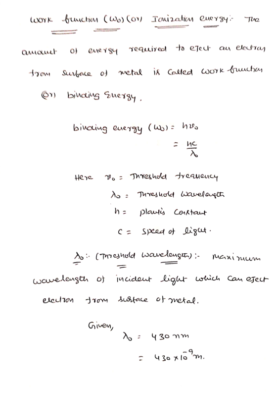 Work function (Wo) Cow Jonization Cuey 84; The Qualet 0) energy requiycol to efect au llofray from Surface of metal is calle