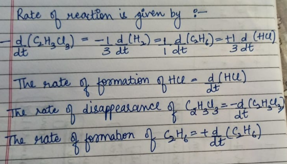 Rate of reaction is given by d (CH₂) -1 d (H₂) = 1 d (GH₂)=+1 d (HU) dt 3 dt Idt 3dt The rate of formation of Head (HCl) disa