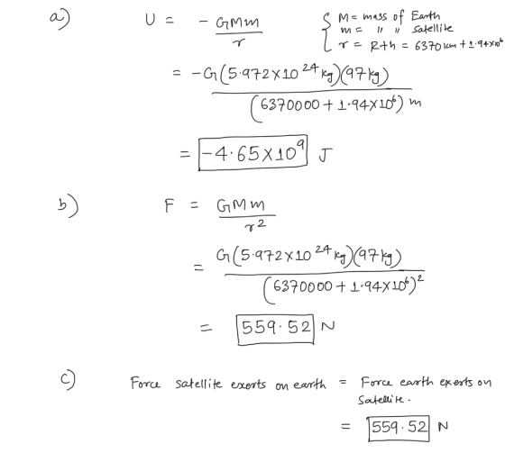 e M = mass of Earth m= 1 i satellite lr=Rth=6370km + 1.940106 US U = - Gimm - Gmm son must not satellite =-G(5.972x10 24 kg)
