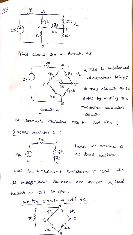 Ang 4K A + Zqk ak V2 Is + 25 6k 4k} LOK В This curauit can be drawn as Чk M A t * This is unbalanced qk .8k V₂ + wheat stone
