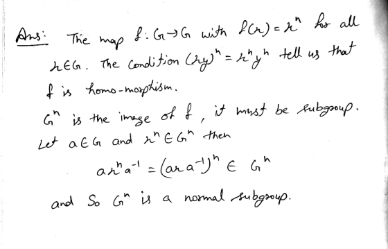 Ans: The map f: GYG with f(2)=& ho all REG. The condition (hy) = 2 yn tell us that f is homo-ooptism. Gh is the image of f
