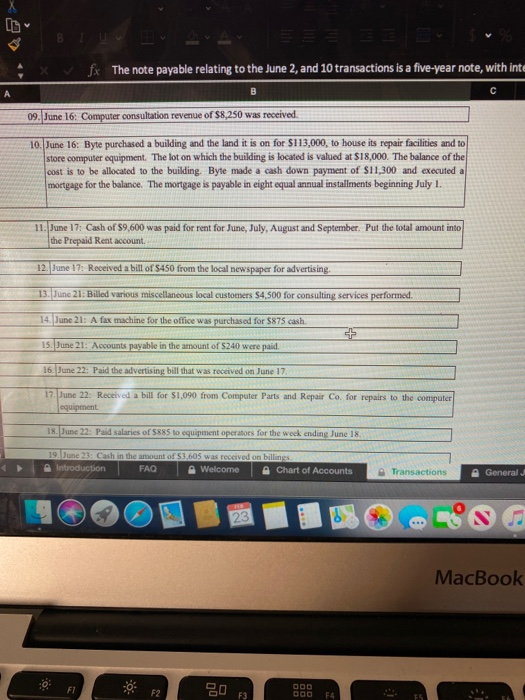 X f x The note payable relating to the June 2, and 10 transactions is a five-year note, with inta 09. June 16: Computer consu