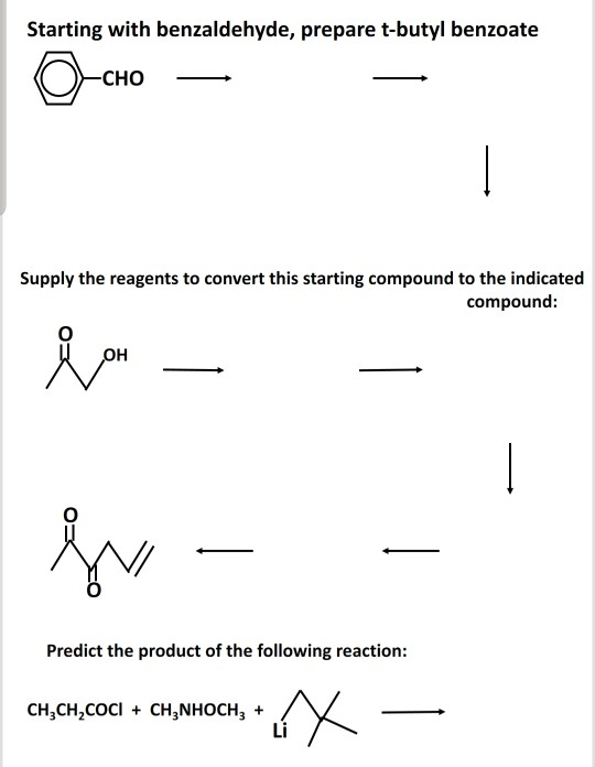 Starting with benzaldehyde, prepare t-butyl benzoate Осно Supply the reagents to convert this starting compound to the indica