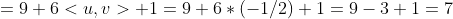 =9+6<u,v>+1 =9+6*(-1/2)+1 =9-3+1=7