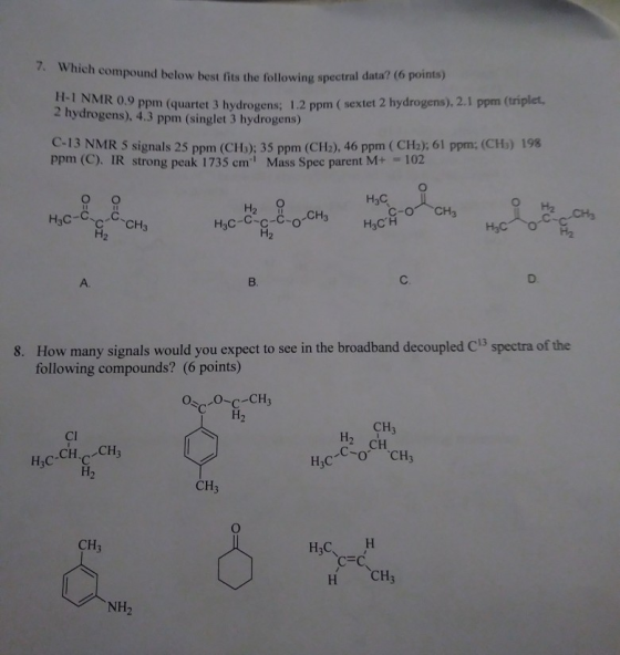 compound below best fits the following spectral data? (6 points) ppm (quartet 3 hydrogens: 1.2 ppm (sextet 2 hydrogens). 2.1