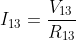 I_{13}=\frac{V_{13}}{R_{13}}