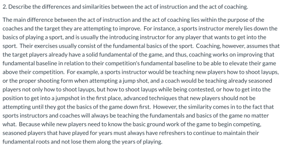 2. Describe the differences and similarities between the act of instruction and the act of coaching. The main difference betw
