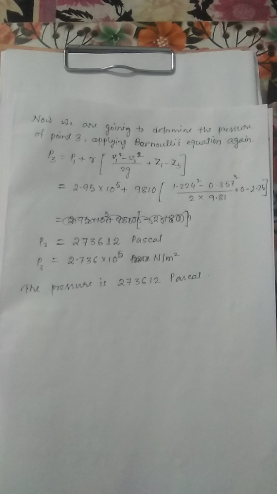 Now we are goinin of point 3, applying to determine the pressur Bornoullis equation again = 2.95 x 106 + 9810 1.2244 9:25 40