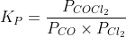 K_{P}=\frac{P_{COCl_{2}}}{P_{CO}\times P_{Cl_{2}}}