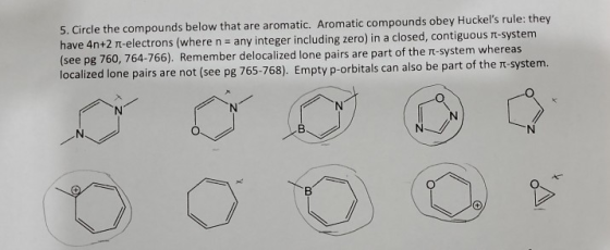 5. Circle the compounds below that are aromatic. Aromatic compounds obey Huckels rule: they have 4n+2 Tt-electrons (where n