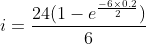 i=\frac{24(1-e^{\frac{-6\times 0.2}{2}})}{6}