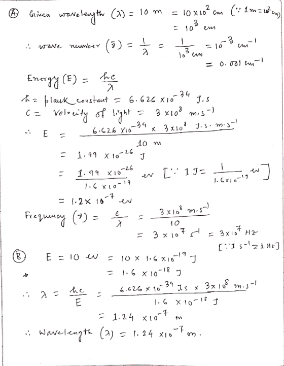 = 0.001 em-1 10 m @ Given wavelength (9) = 10 m = 10 x 10 cm (1: 1m = od cum = 103 em A ware number (3) = 1 / 4 = 133 m = 10%