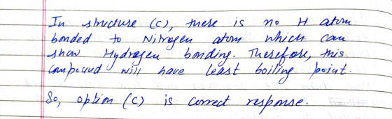 is 20 H atom which can In structure (c) there bonded to Nitrogen ators show Hydrogen bonding. Therefore, this compound will h