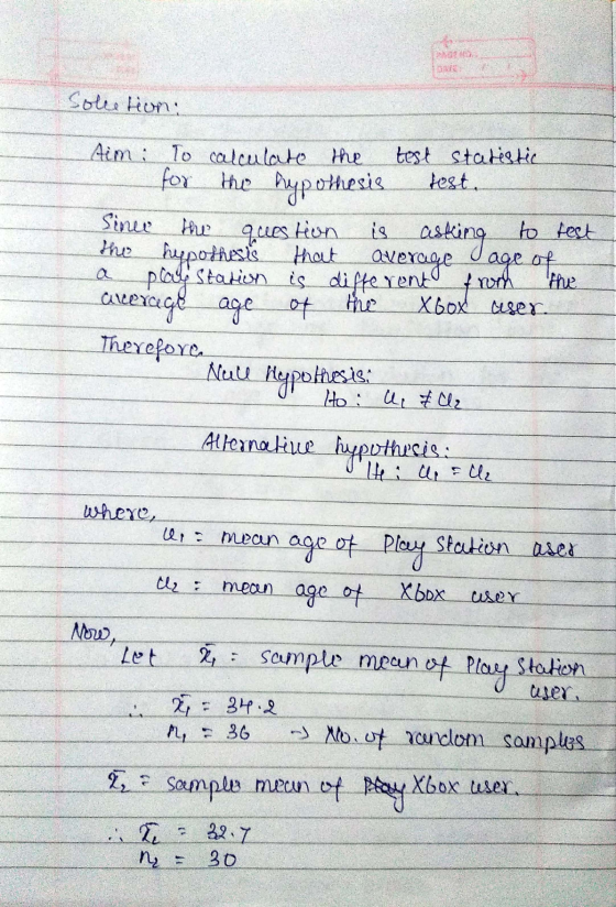 Soletion: question fruch Aim: To calculate the test statistic for the the Buypothesis test, Siner the is to test asking the h