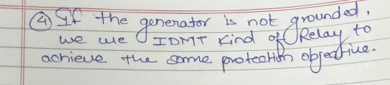 grounded, r is not (4) If the generator is not grow we we IDMT Kind of Relay achieve the some protection Diue.