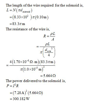 The length of the wire required for the solenoid is, =(8.33×102 )m(0.10m) =83.3rm The resistance of the wire is, 4(1.70x10-*S