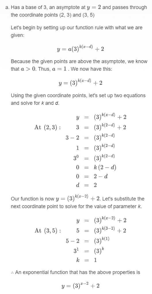 a. Has a base of 3, an asymptote at y 2 and passes through the coordinate points (2, 3) and (3, 5) Lets begin by setting up