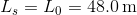 L_{s} = L_0=48.0\: \text{m}