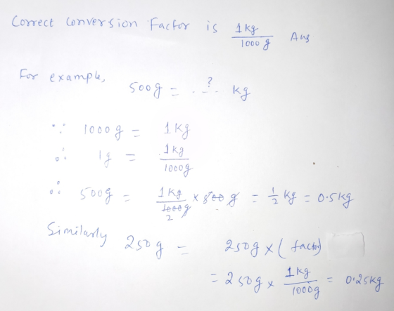 Corect Conversion FacfY iskg Aug 1000 Far exampe ১०० = 1000 9 ka 1000 Samiludy 250 250xtace) 0-25K9