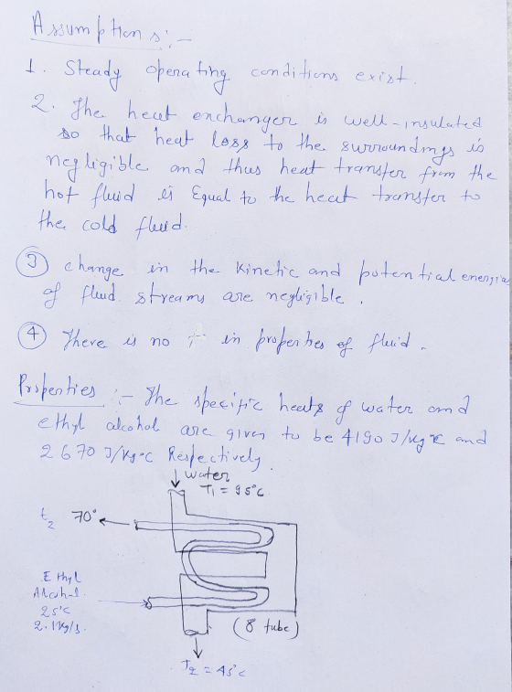 - Assumptions, t. Steady operating conditions exist. 2. The heat enchanger is well-insulated so that heat loss to the surroun