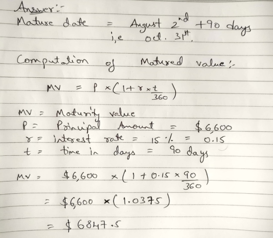 Andwer Matuse date Agust 2-d +90 ot. 3t slays Matured value Comput tion l MV X xt 360 Motunt valse MV P Prinupa 6,600 Amount