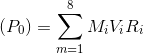 (P_{0})=\sum_{m=1}^{8}M_{i}V_{i}R_{i}