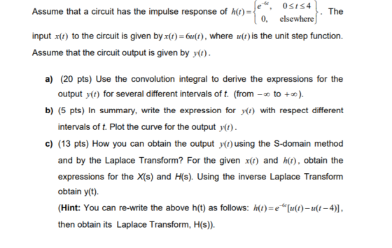 lebi, 03134\. The Assume that a circuit has the impulse response of h(t)= { 10, elsewhere input x(t) to the circuit is given