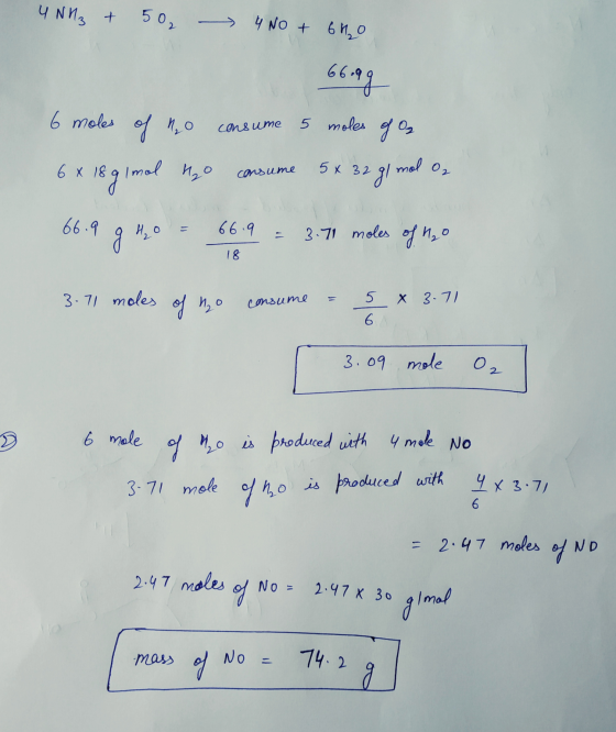 4 NH3 + 502 - 4 NO + 640 66.99 6 moles of no consume 5 moles of Oz 6 x 18 g 1mal Ho consume 5x 32 g1 mal on 66.9 g 4,0 = 669