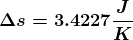 \boldsymbol{\Delta s=3.4227\frac{J}{K}}