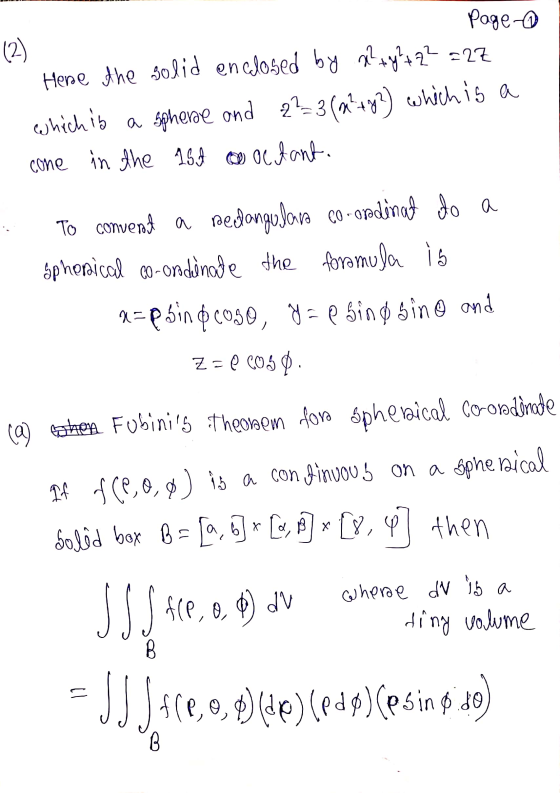 Page 1 (2) Here the solid enclosed by 22+y+ 22 =22 which is a sphere and ty which is a come in the 15t cooctant. 22=3(nt To