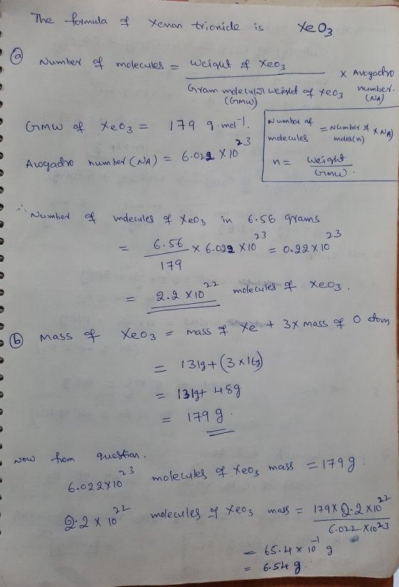 - The formula of Xenon trionicle is Xe 03. (0) Number of molecules = weight of Xeo, x Avogadro bram molecular weight of reo,