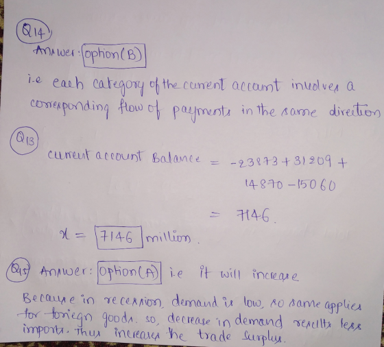 (Q14) Answer:ophon(B) Te each category of the current account involves a compponding flow of payments in the same direction c