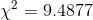 \chi ^2=9.4877