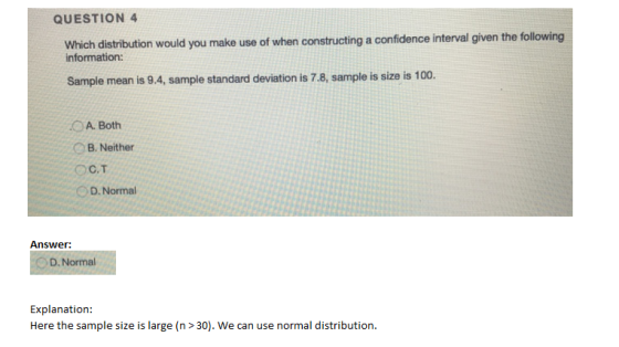 QUESTION 4 Which distribution would you make use of when constructing a confidence interval given the following information: