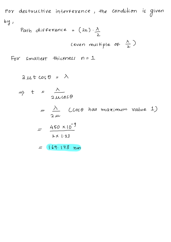 For destructive interference, the condition is given by, Path difference (20) . 1 / Ceven multiple of 2 / ² For smallest thic